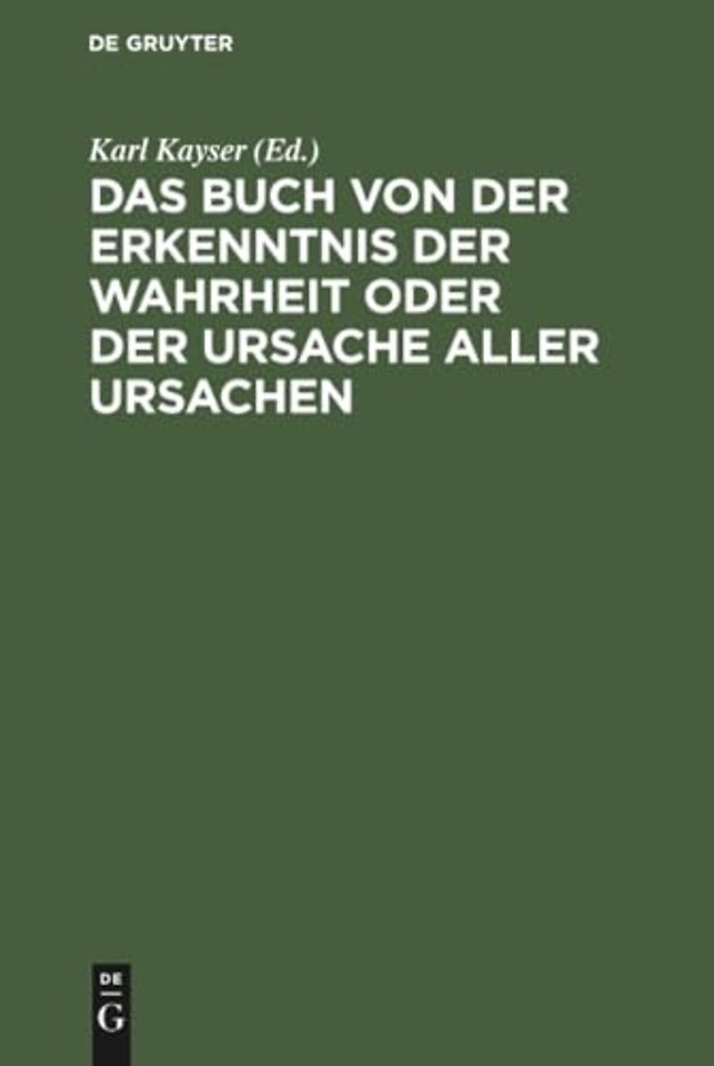 Das Buch von der Erkenntnis der Wahrheit oder der Ursache aller Ursachen