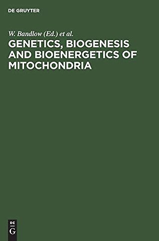 Genetics, Biogenesis and Bioenergetics of Mitoch – Proceedings of a Symposium held at the Genetisches Institut der Universität München, Sept