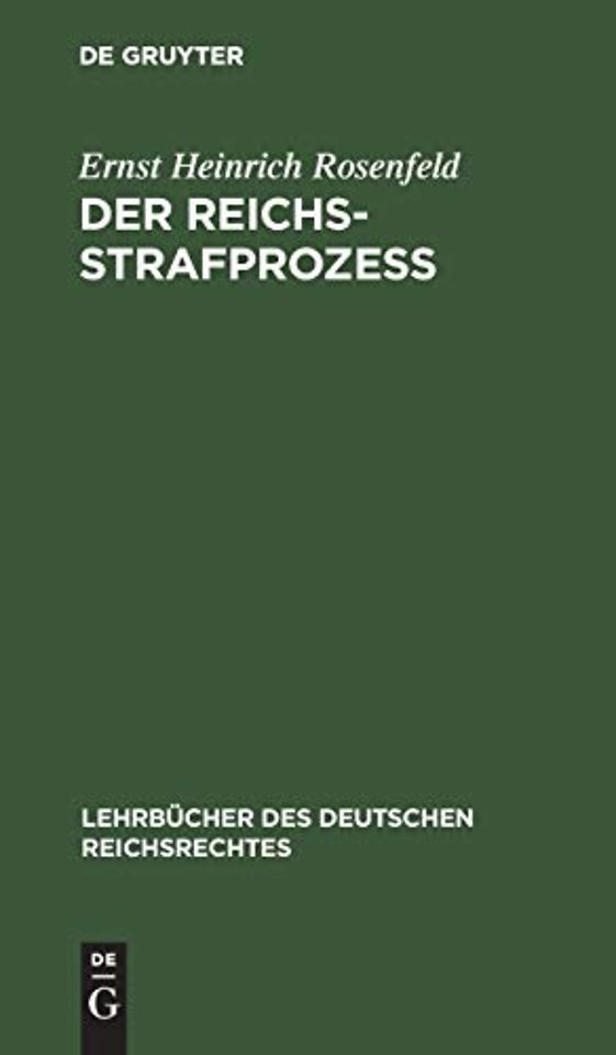 Der Reichs–Strafprozeβ
