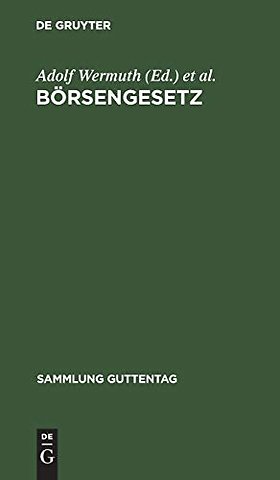 Börsengesetz – Vom 22. Juni 1896. Nebst den dazu erlassenen Ausführungsbestimmungen. Text–Ausgabe mit Anmerkungen und Sachregister
