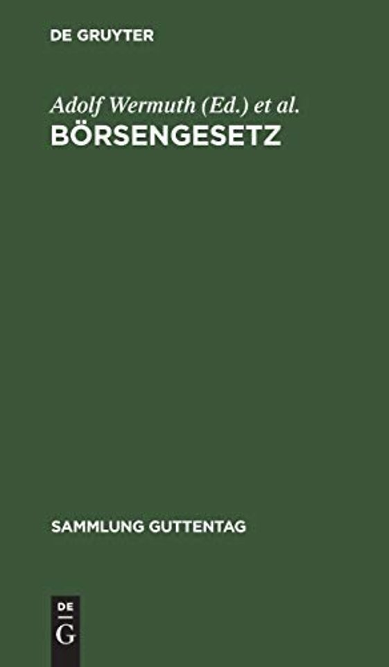 Börsengesetz – Vom 22. Juni 1896. Nebst den dazu erlassenen Ausführungsbestimmungen. Text–Ausgabe mit Anmerkungen und Sachregister