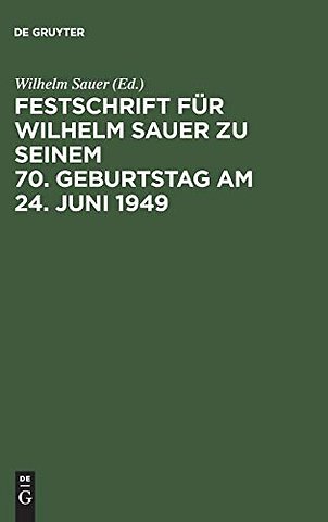 Festschrift für Wilhelm Sauer zu seinem 70. Gebu – Mit Bibliographie