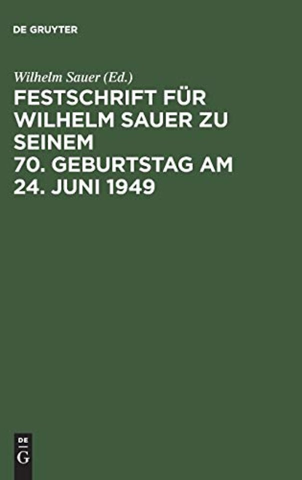Festschrift für Wilhelm Sauer zu seinem 70. Gebu – Mit Bibliographie