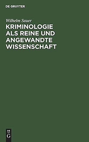 Kriminologie als reine und angewandte Wissenscha – Ein System der juristischen Tatsachenforschung