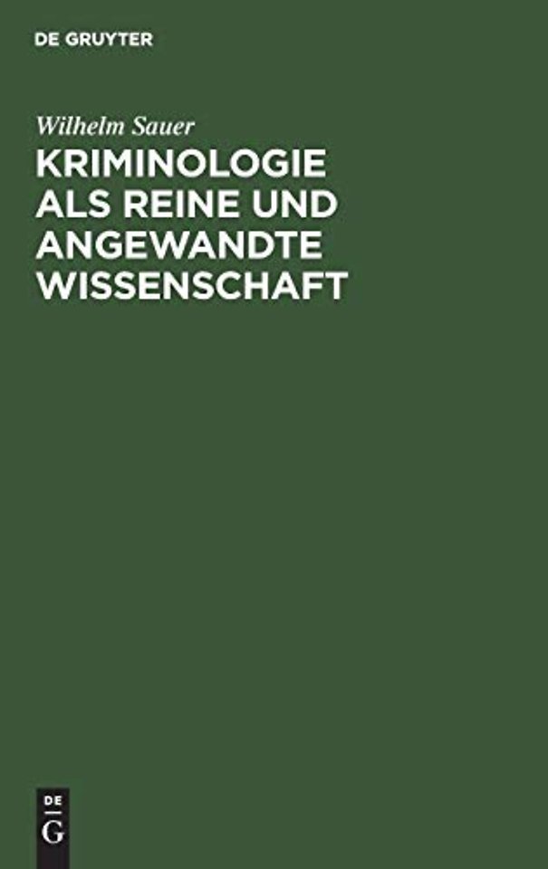 Kriminologie als reine und angewandte Wissenscha – Ein System der juristischen Tatsachenforschung