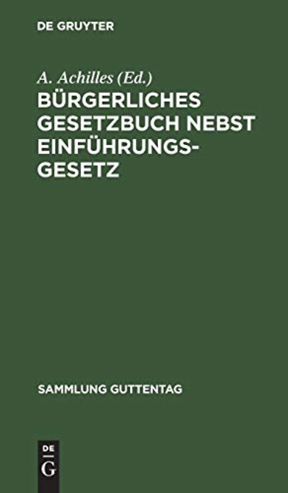 Bürgerliches Gesetzbuch nebst Einführungsgesetz – Mit Einleitung, Anmerkungen und Sachregister