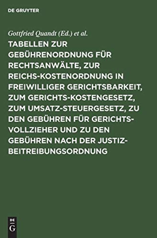 Tabellen Zur Gebuhrenordnung Fur Rechtsanwalte, Zur Reichskostenordnung in Freiwilliger Gerichtsbarkeit, Zum Gerichtskostengesetz, Zum Umsatzsteuergesetz, Zu Den Gebuhren Fur Gerichtsvollzieher Und Zu Den Gebuhren Nach Der Justizbeitreibungsordnung