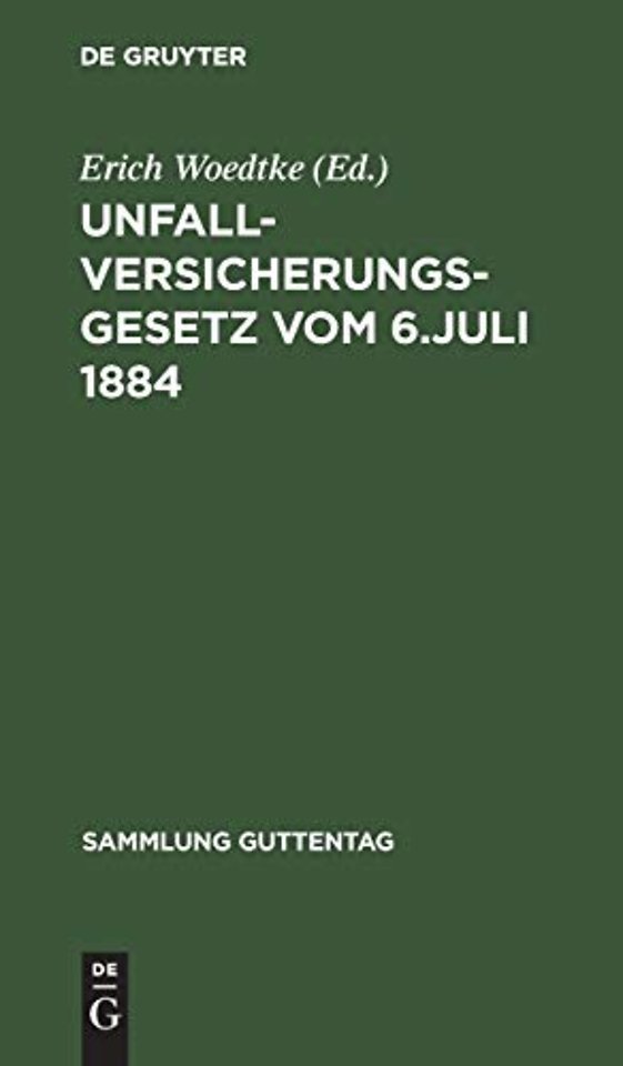 Unfallversicherungsgesetz vom 6. Juli 1884 – Textausgabe mit Anmerkungen und Sachregister