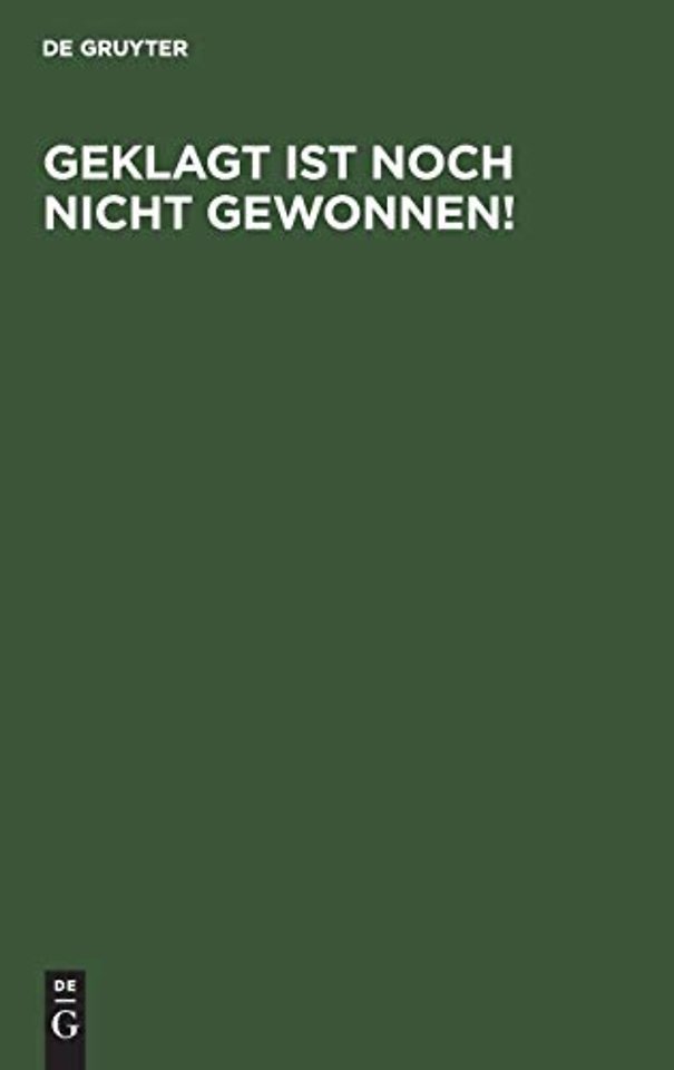 Geklagt ist noch nicht gewonnen!