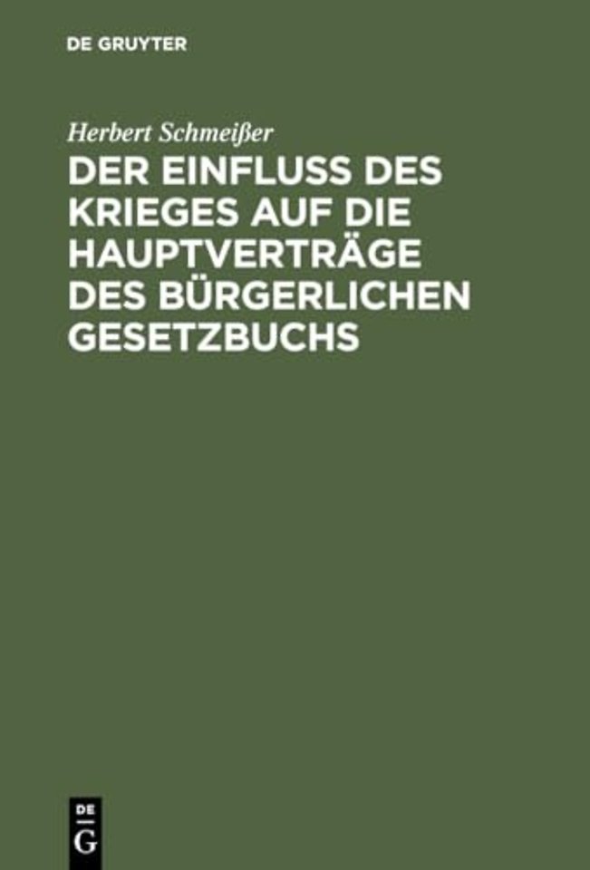 Der Einfluβ des Krieges auf die Hauptverträge de – Unter besonderer Berücksichtigung des Dienstvertrags