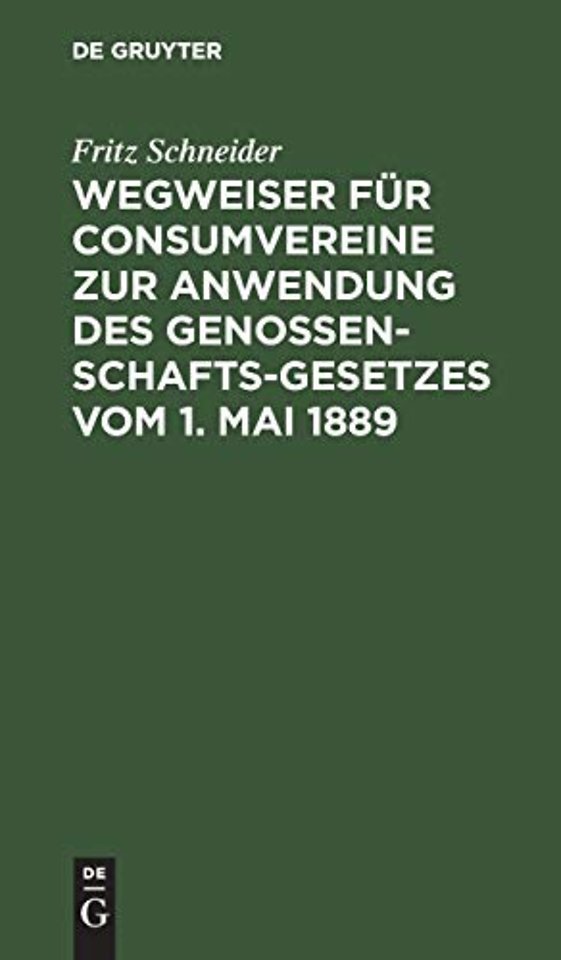 Wegweiser für Consumvereine zur Anwendung des Ge – Musterstatuten mit Begründung und Erläuterungen