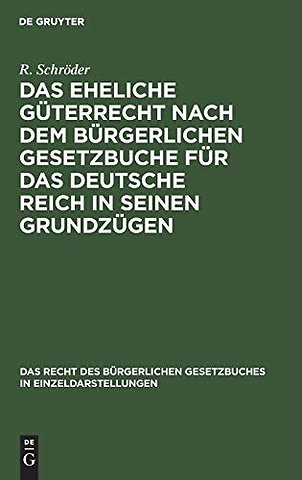 Das eheliche Güterrecht nach dem Bürgerlichen Gesetzbuche für das Deutsche Reich in seinen Grundzügen