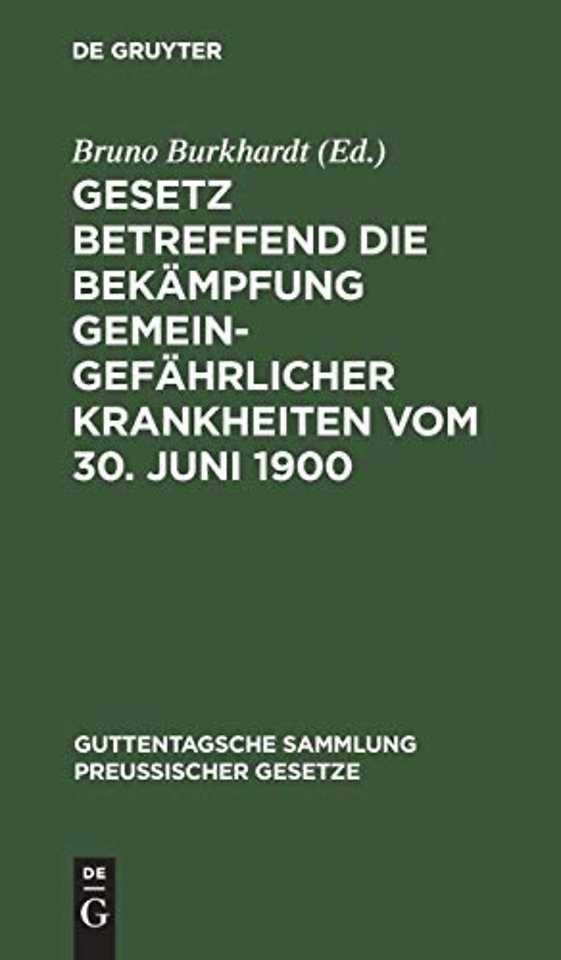 Gesetz Betreffend Die Bekampfung Gemeingefahrlicher Krankheiten Vom 30. Juni 1900