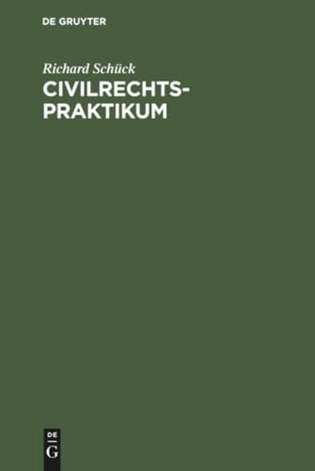 Civilrechtspraktikum – Zum Selbststudium und zum Lehrgebrauche