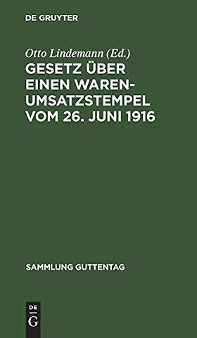 Gesetz über einen Warenumsatzstempel vom 26. Jun – Mit Einleitung, Anmerkungen und Sachregister; nebst den Ausführungsbestimmungen und Auslegungsgr