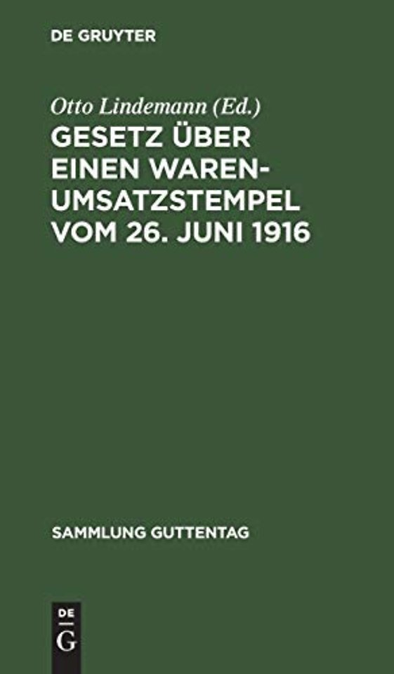 Gesetz über einen Warenumsatzstempel vom 26. Jun – Mit Einleitung, Anmerkungen und Sachregister; nebst den Ausführungsbestimmungen und Auslegungsgr