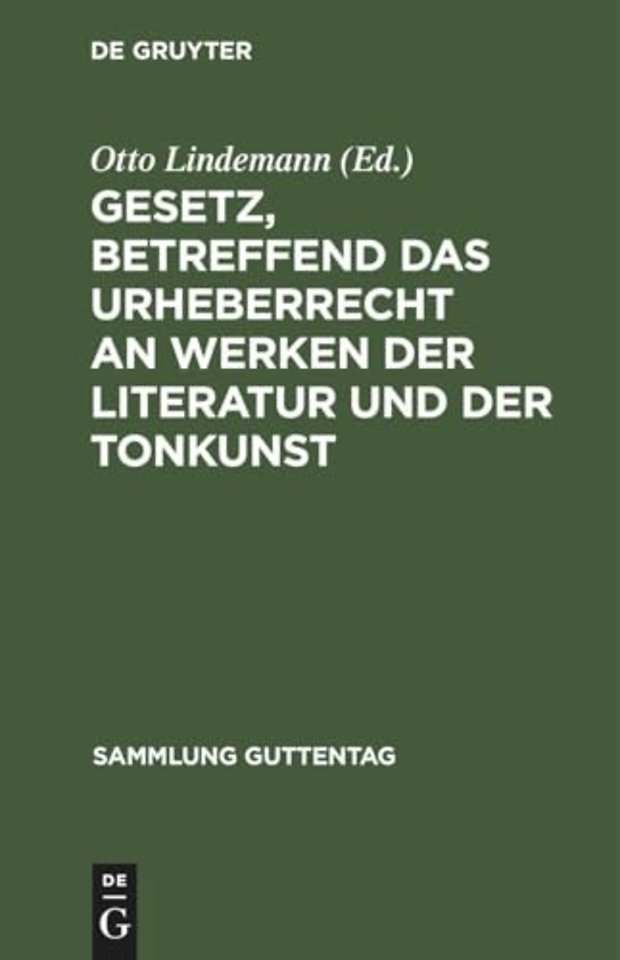 Gesetz, betreffend das Urheberrecht an Werken de – Vom 19.6.1901, in der Fassung des Gesetzes vom 22.5.1910, nebst einem Anh., enthaltend die revidi