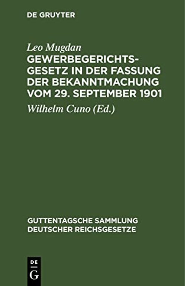 Gewerbegerichtsgesetz in der Fassung der Bekannt – Text–Ausgabe mit Anmerkungen und Sachregister