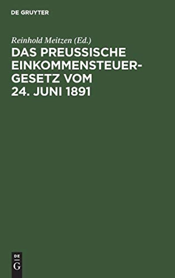 Das Preuβische Einkommensteuergesetz vom 24. Jun – Kommentar zum praktischen Gebrauch