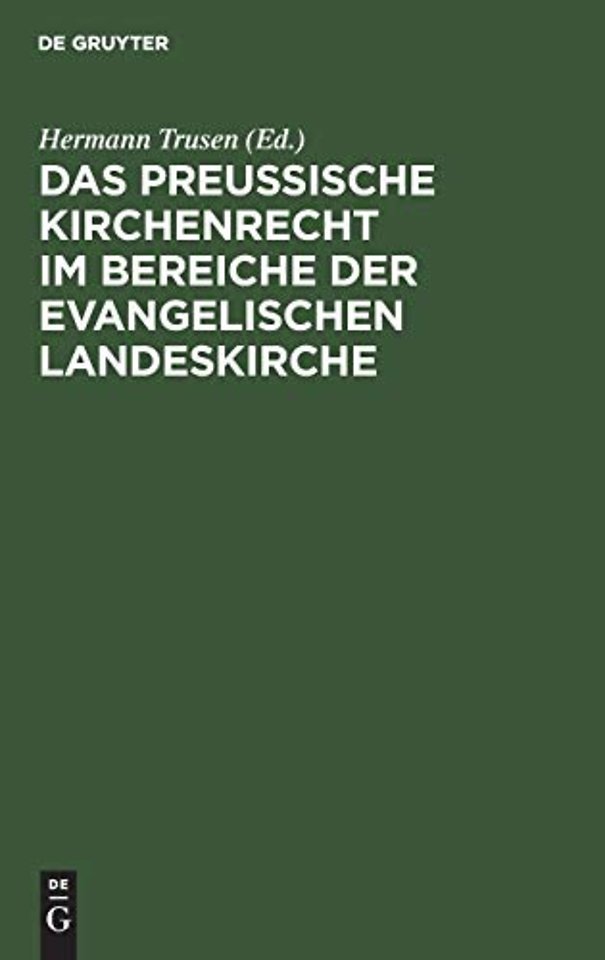 Das Preußische Kirchenrecht Im Bereiche Der Evangelischen Landeskirche