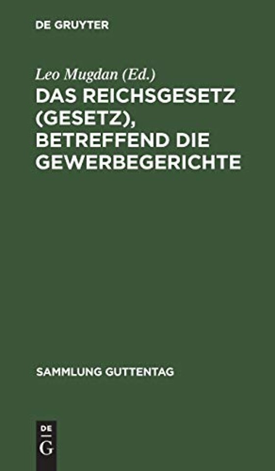 Das Reichsgesetz (Gesetz), betreffend die Gewerbegerichte
