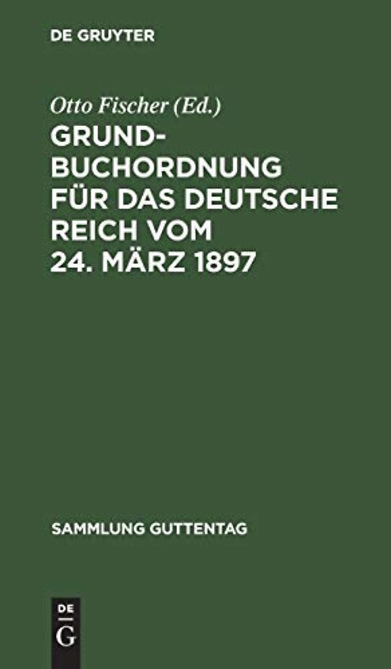 Grundbuchordnung fur das Deutsche Reich vom 24. Marz 1897