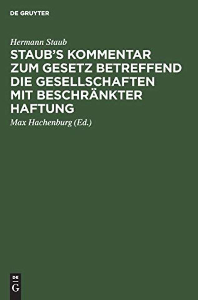 Staub's Kommentar Zum Gesetz Betreffend Die Gesellschaften Mit Beschrankter Haftung