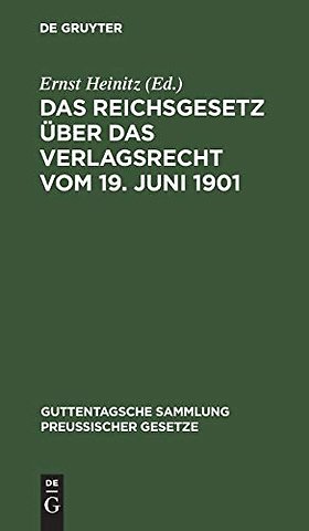 Das Reichsgesetz Uber Das Verlagsrecht Vom 19. Juni 1901