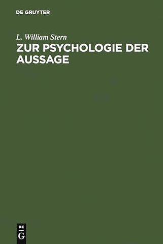 Zur Psychologie der Aussage – experimentelle Untersuchungen über Erinnerungstreue