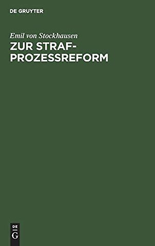 Zur Strafprozeβreform – Bemerkungen zu den vorliegenden Gesetzentwürfen und Änderungsvorschläge