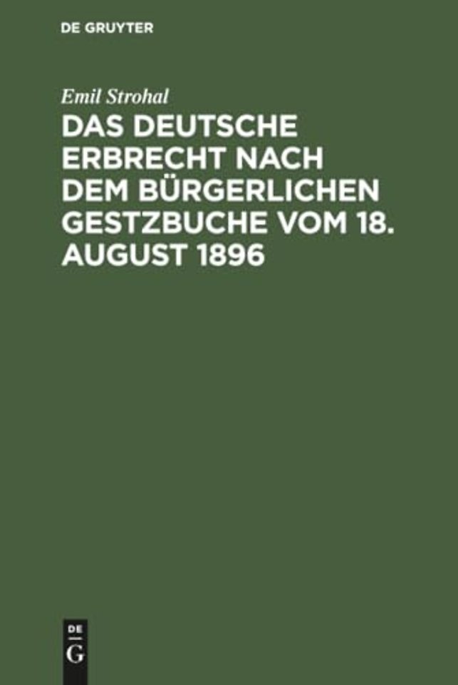 Das deutsche Erbrecht nach dem Burgerlichen Gestzbuche vom 18. August 1896