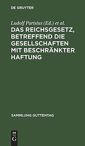 Das Reichsgesetz, betreffend die Gesellschaften mit beschrankter Haftung