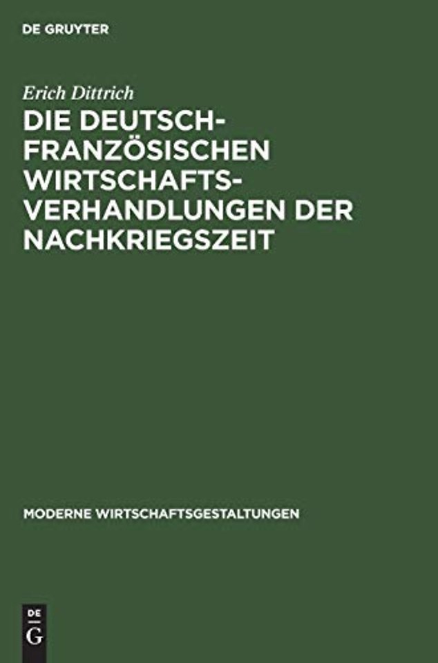 Die deutsch–französischen Wirtschaftsverhandlungen der Nachkriegszeit