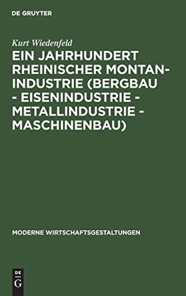 Ein Jahrhundert Rheinischer Montan-Industrie (Bergbau - Eisenindustrie - Metallindustrie - Maschinenbau)