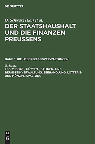 Berg–, Hütten–, Salinen– und Bernsteinverwaltung. Seehandlung. Lotterie– und Münzverwaltung