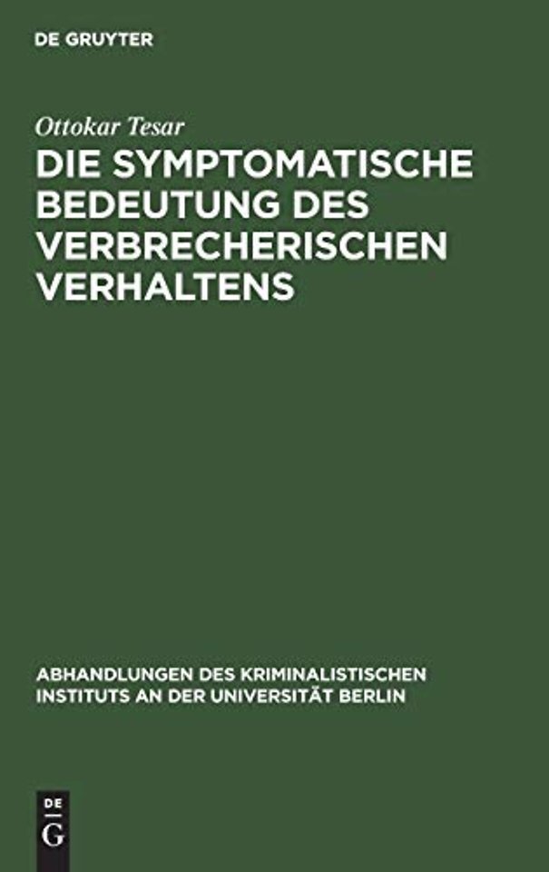 Die symptomatische Bedeutung des verbrecherischen Verhaltens