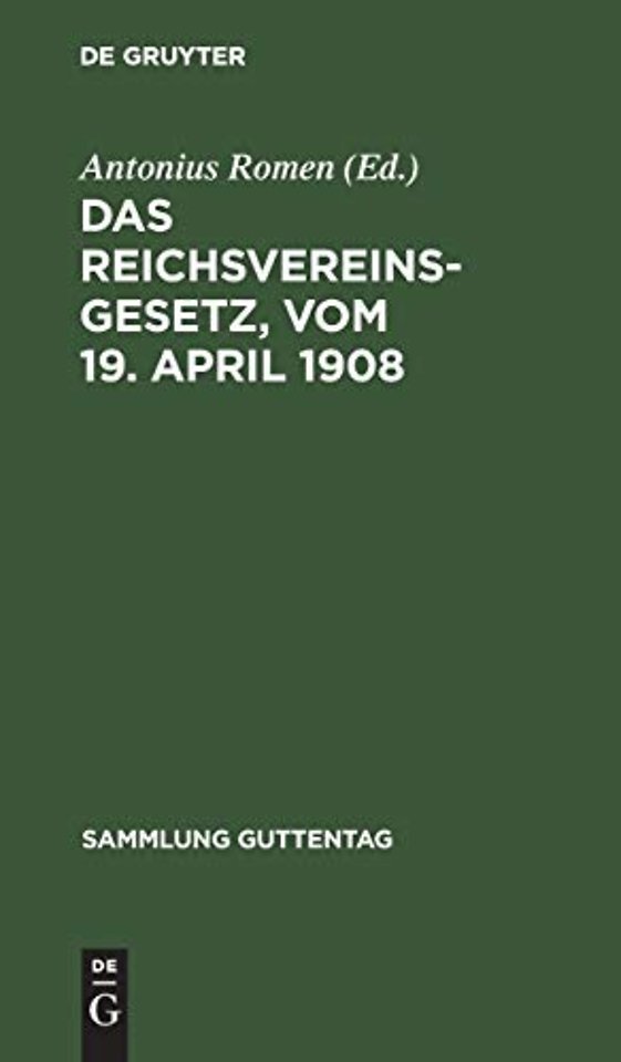 Das Reichsvereinsgesetz, vom 19. April 1908
