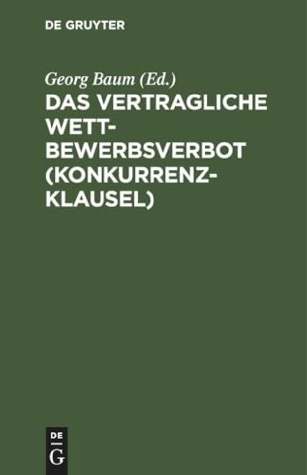 Das vertragliche Wettbewerbsverbot (Konkurrenzkl – Nebst Kommentar zum Gesetz vom 10. Juni 1914