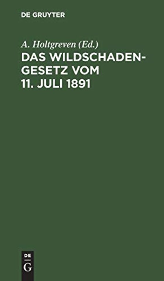 Das Wildschadengesetz vom 11. Juli 1891 – Mit Kommentar