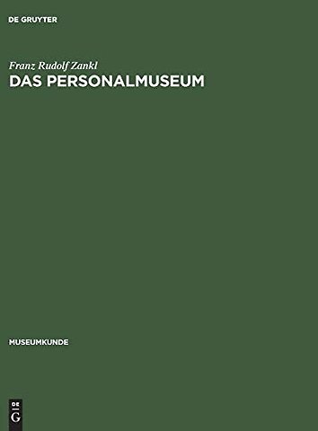 Das Personalmuseum – Untersuchung zu einem Museumstypus