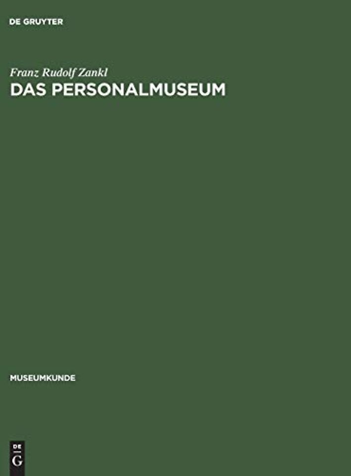 Das Personalmuseum – Untersuchung zu einem Museumstypus