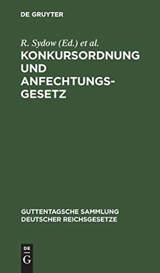 Konkursordnung und Anfechtungsgesetz – Unter besonderer Berücksichtigung der Entscheidungen des Reichsgerichtes