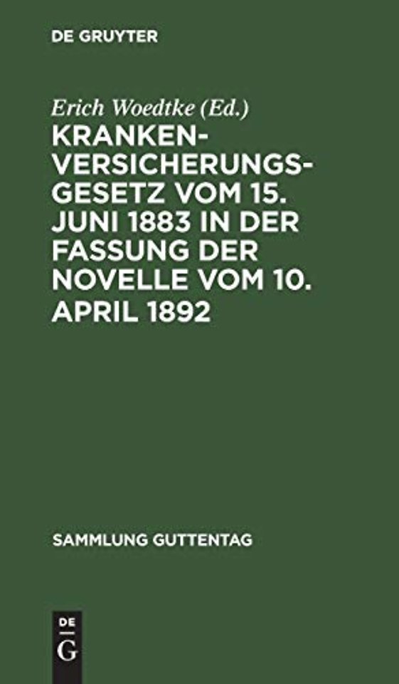 Krankenversicherungsgesetz vom 15. Juni 1883 in der Fassung der Novelle vom 10. April 1892