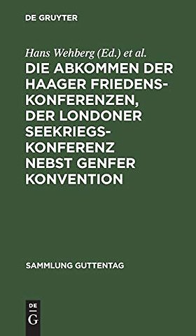 Die Abkommen der Haager Friedenskonferenzen, der – Text–Ausgabe mit Einleitung, Personen– und Sachregister