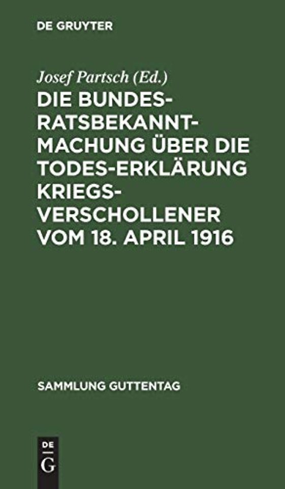 Die Bundesratsbekanntmachung über die Todeserklärung Kriegsverschollener vom 18. April 1916