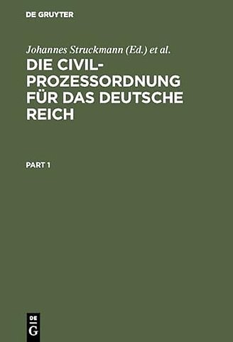 Die Civilprozeβordnung für das Deutsche Reich – Nebst den auf den Civilprozeβ bezügl. Bestimmungen des Gerichtsverfassungsgesetzes und d