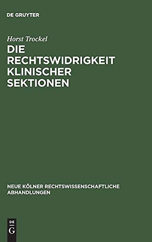 Die Rechtswidrigkeit klinischer Sektionen