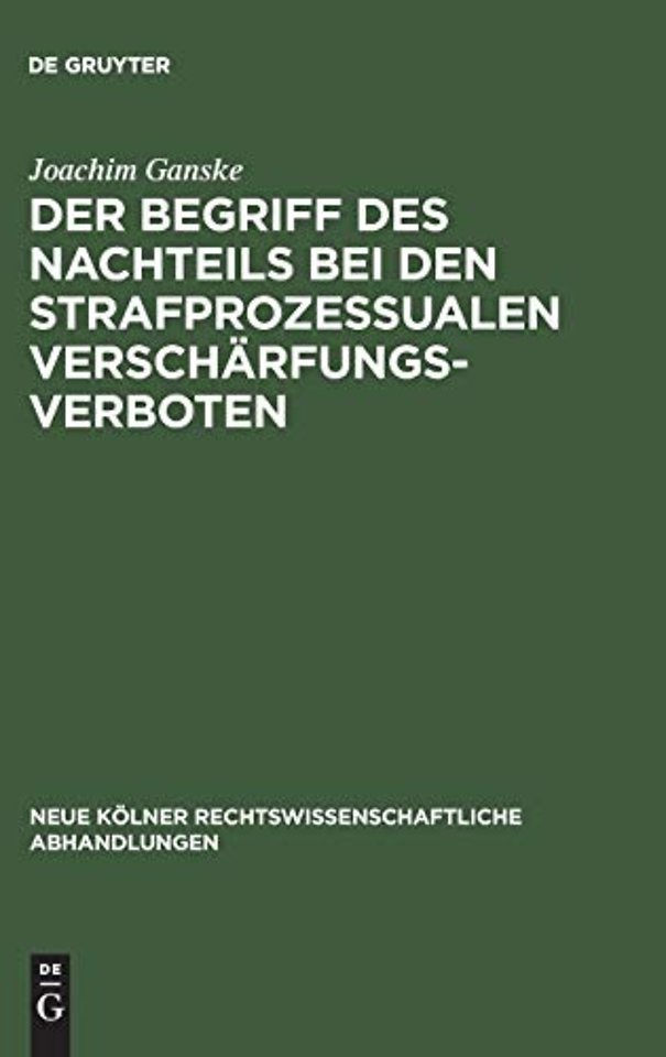 Der Begriff des Nachteils bei den strafprozessualen Verschärfungsverboten