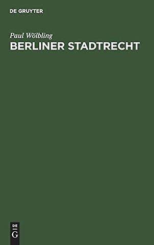 Berliner Stadtrecht – Ein Handbuch des Verwaltungsrechts der Stadt Berlin