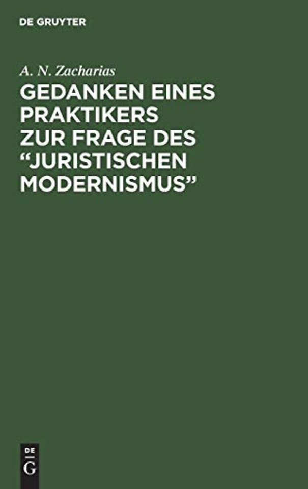 Gedanken Eines Praktikers Zur Frage Des "Juristischen Modernismus"